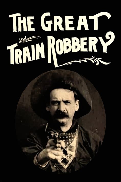 The Great Train Robbery! A Tale of Daring Heists and Cinematic Innovations